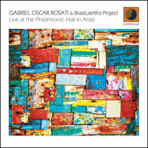 GABRIEL OSCAR ROSATI & BraziLatAfro Project - Live at the Philarmonic Hall in Arad