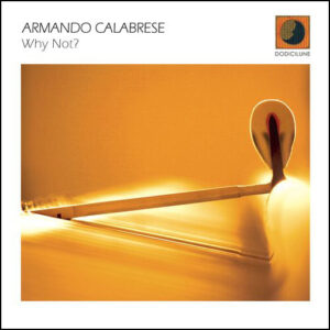 ARMANDO CALABRESE - Why Not?
